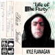 Kyle Flanagan - Life Of The Party